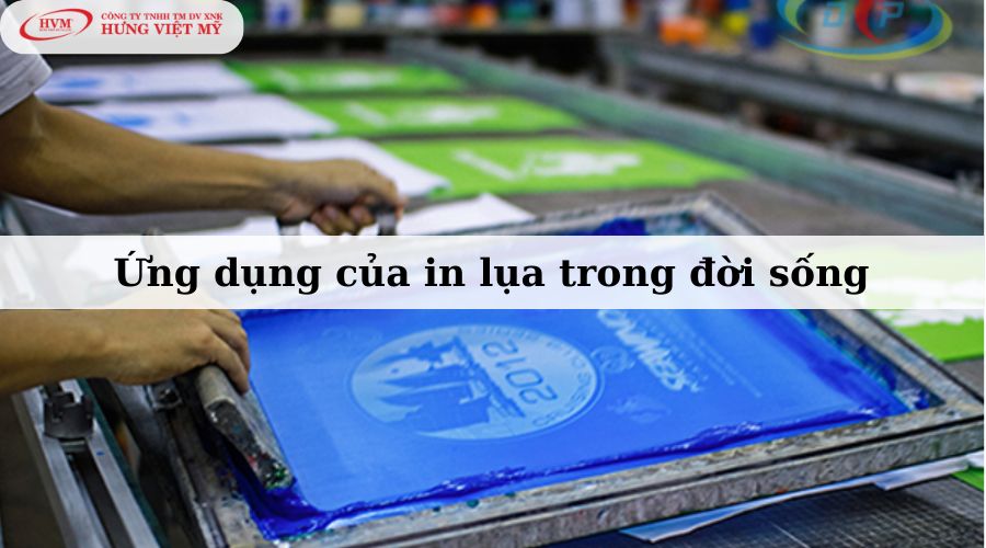 Các ứng dụng của in lụa trong cuộc sống hiện nay 