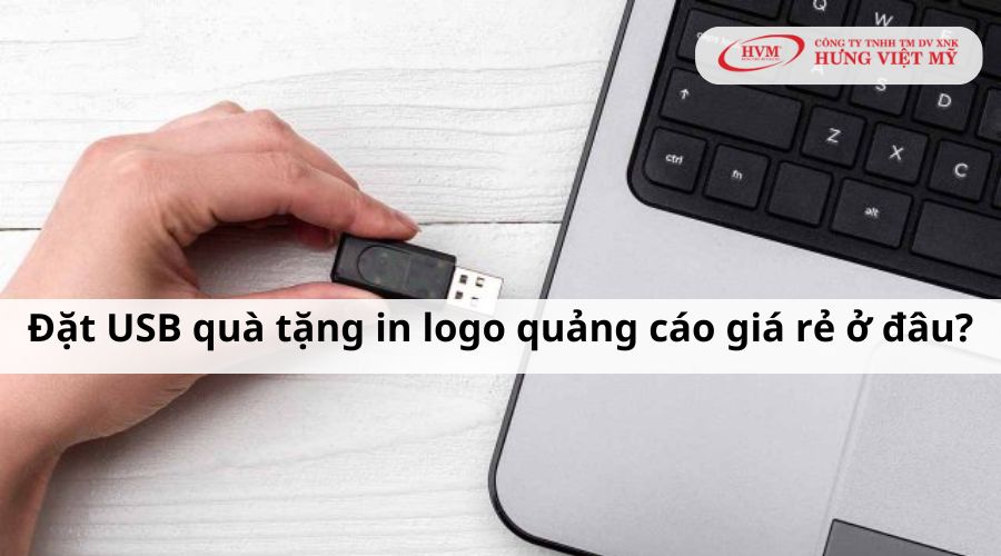 Hưng Việt Mỹ địa chỉ sản xuất usb quà tặng in logo giá rẻ