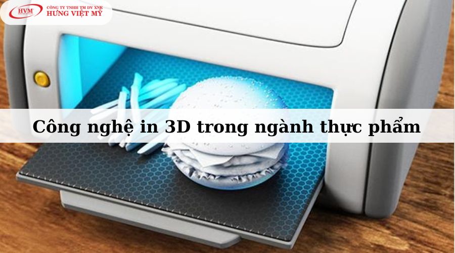 Ứng dụng của công nghệ in 3D trong ngành thực phẩm