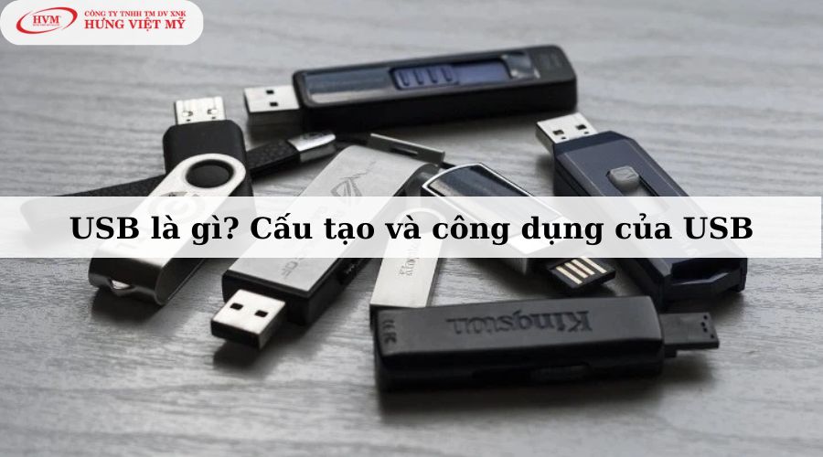 USB là gì? Cấu tạo và công dụng của USB