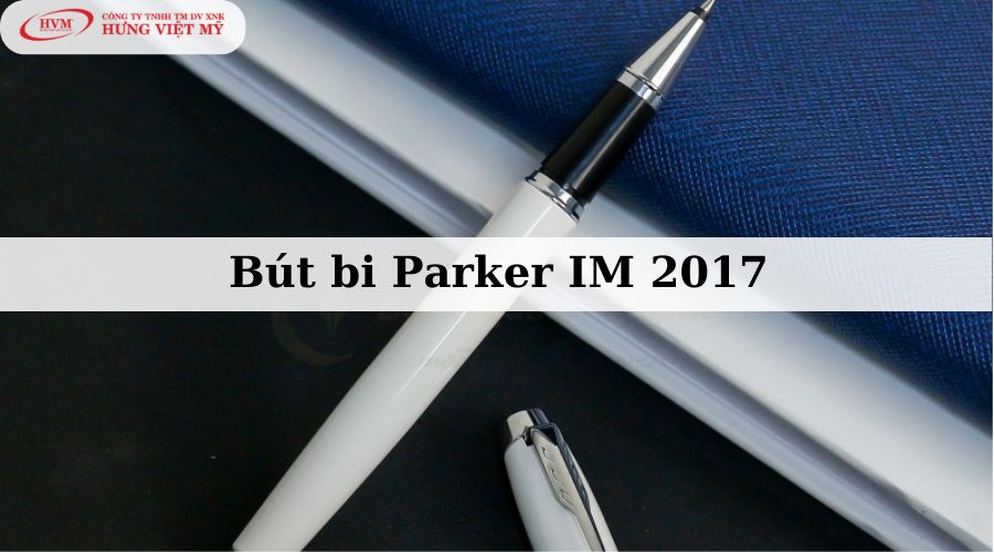 Bút bi Parker IM 2017 