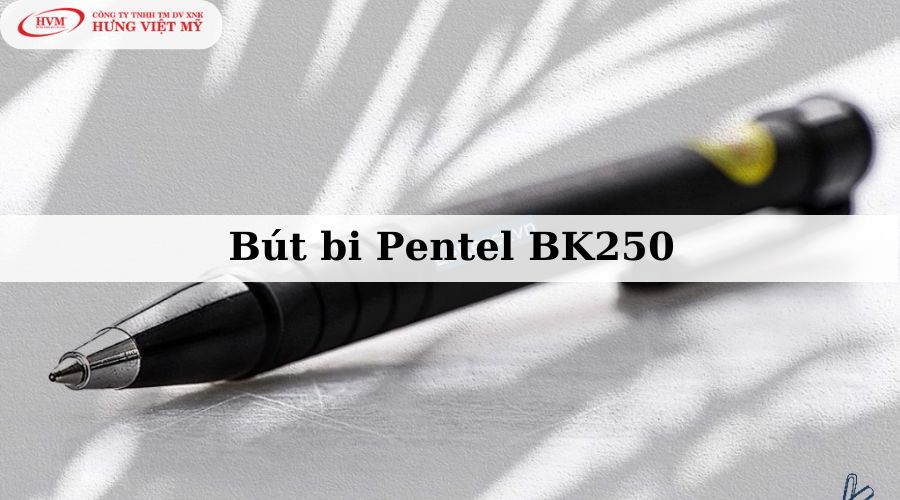 Bút bi Pentel BK250