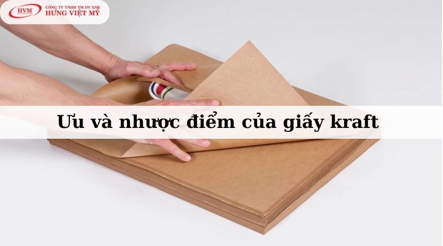 Ưu và nhược điểm của giấy kraft 