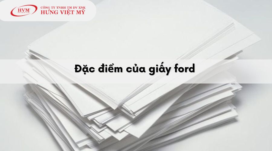 Đặc điểm của giấy ford