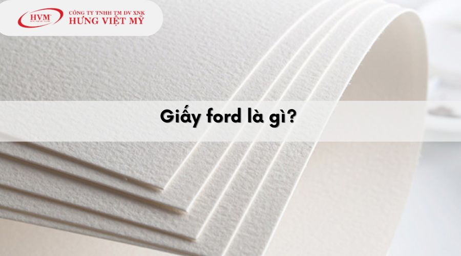 Giấy ford là gì?