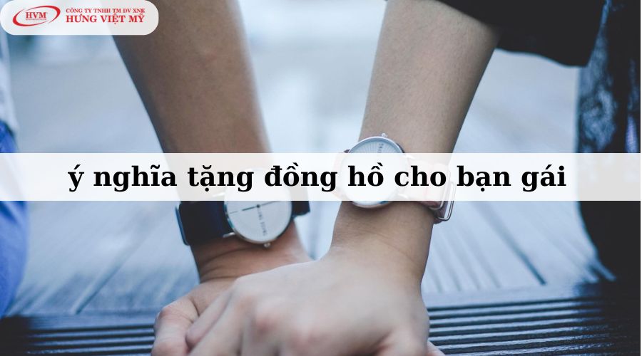 Tặng đồng hồ cho bạn gái có ý nghĩa gì?