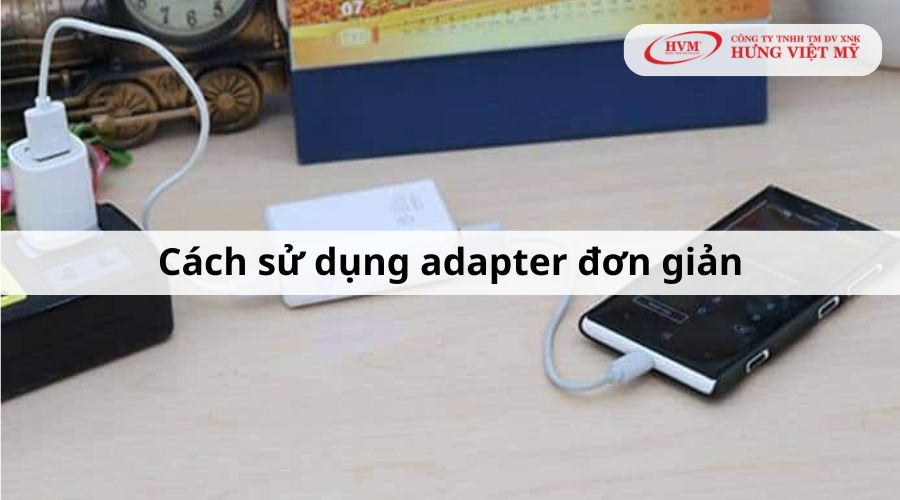 Cách sử dụng adapter đơn giản