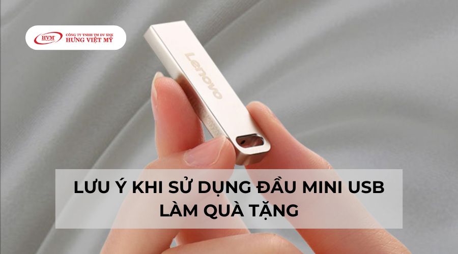 Lưu Ý Khi Sử Dụng Đầu Mini USB làm quà tặng
