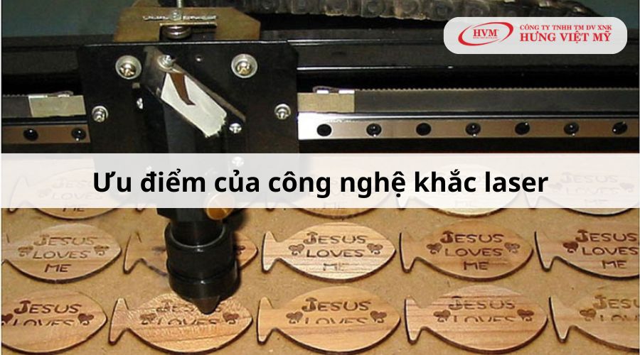 Ưu điểm của công nghệ khắc laser