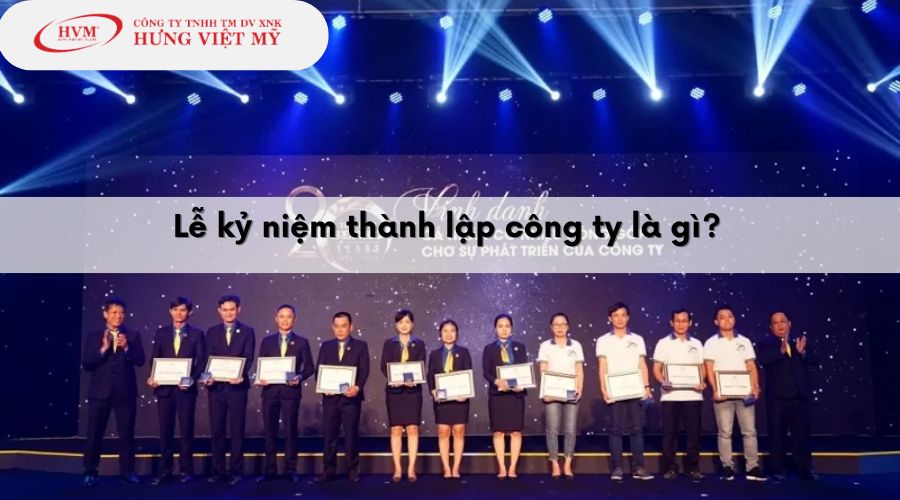 Lễ kỷ niệm thành lập công ty là gì