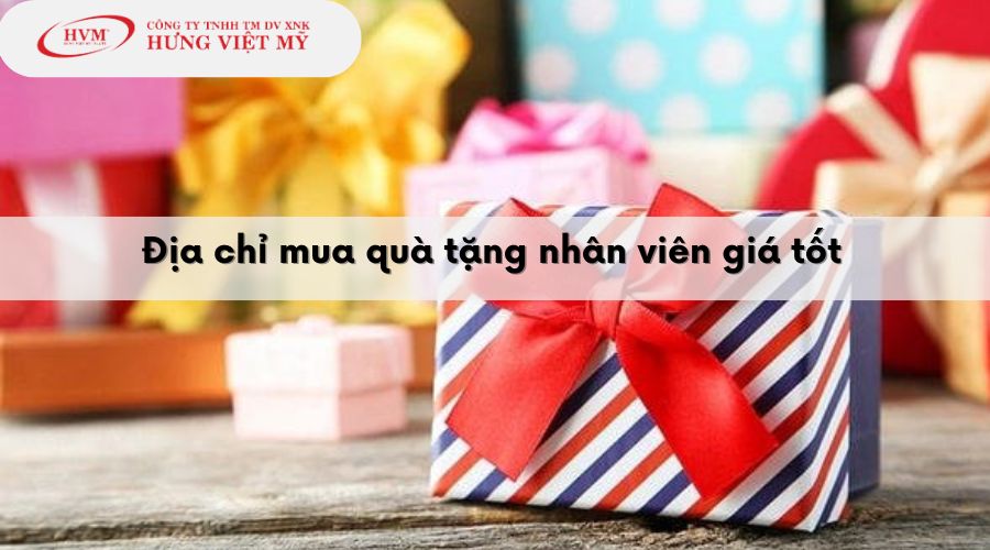 Địa chỉ mua quà tặng nhân viên giá tốt