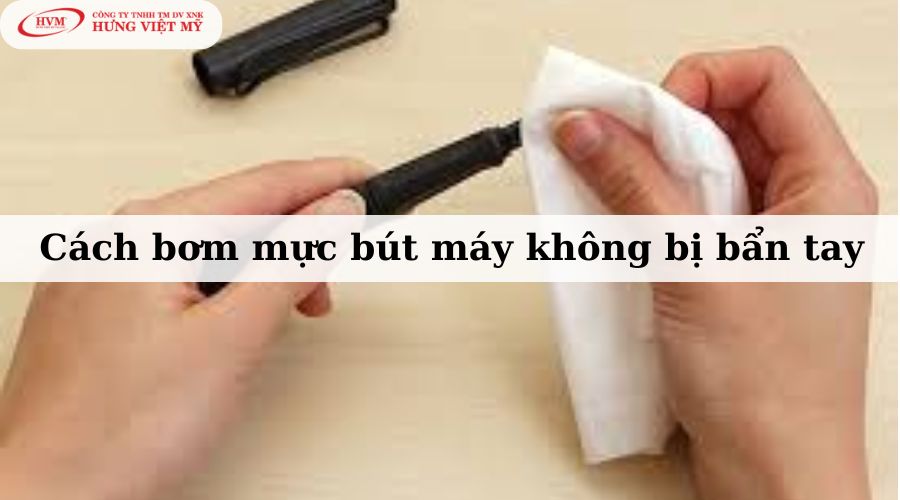 Cách bơm mực bút máy không bị bẩn tay