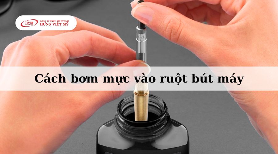 Cách bơm mực vào ruột bút máy