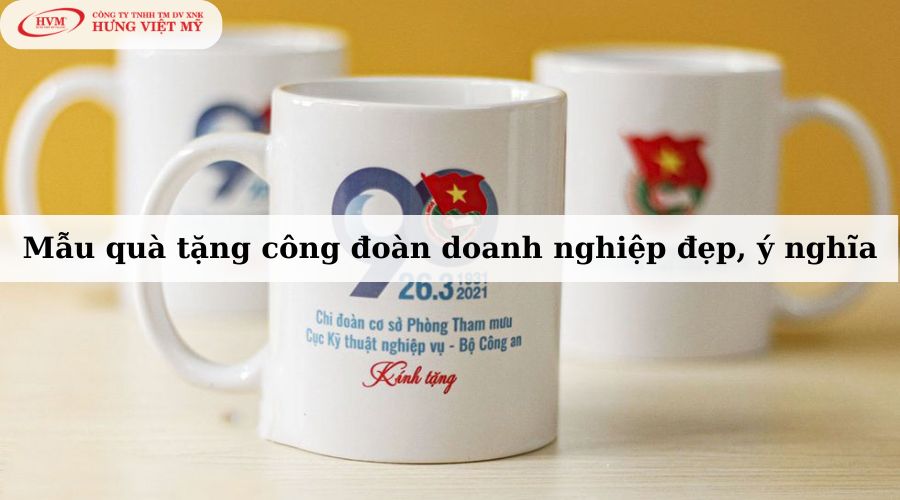 Mẫu quà tặng công đoàn doanh nghiệp đẹp, ý nghĩa