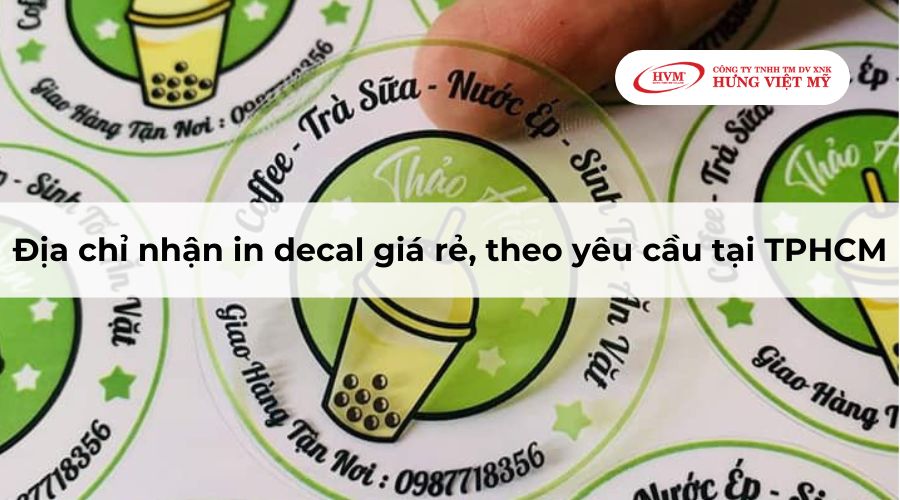 Địa chỉ nhận in decal giá rẻ, theo yêu cầu tại TPHCM