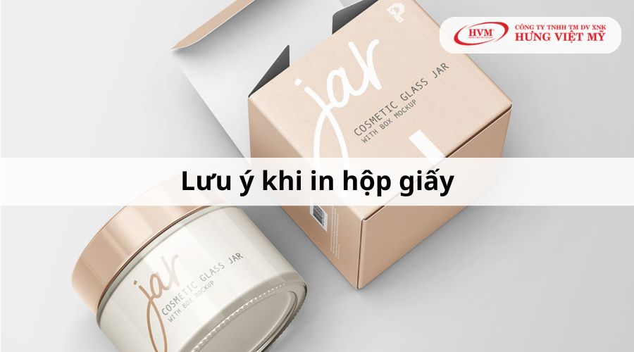 Lưu ý khi in hộp giấy