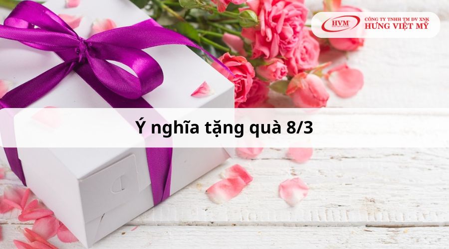 Ý nghĩa tặng quà 8/3 