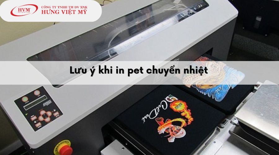Lưu ý khi in pet chuyển nhiệt