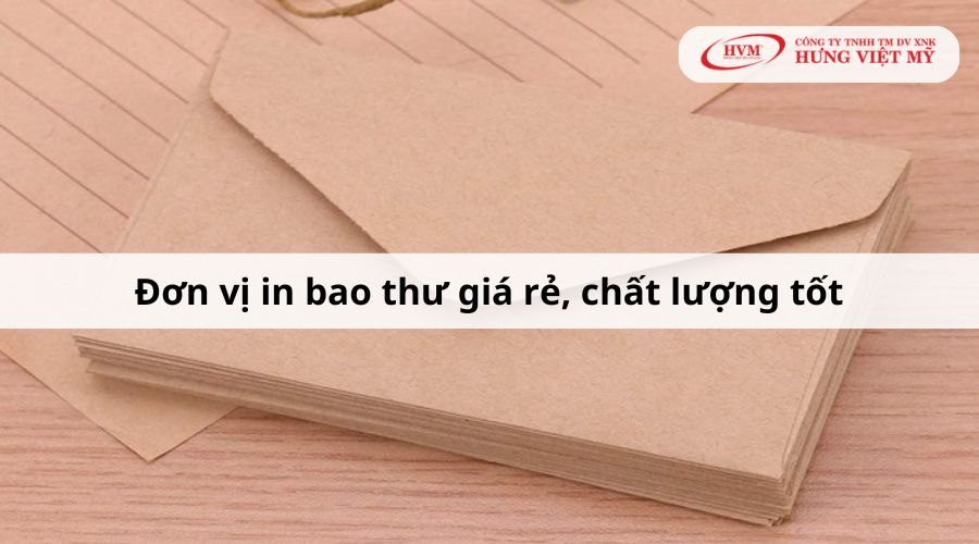 Đơn vị in bao thư giá rẻ, chất lượng tốt