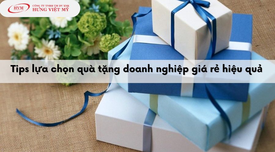 Tips lựa chọn quà tặng doanh nghiệp giá rẻ 