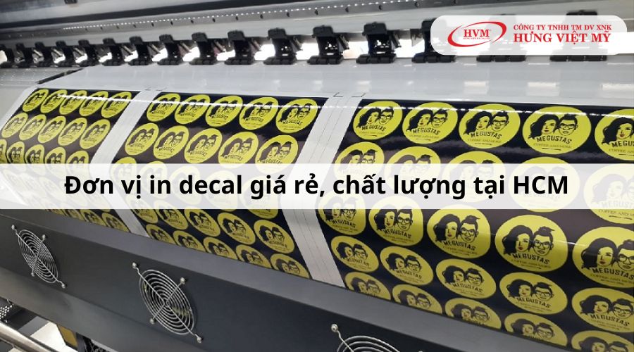 Đơn vị in decal giá rẻ, chất lượng tại HCM