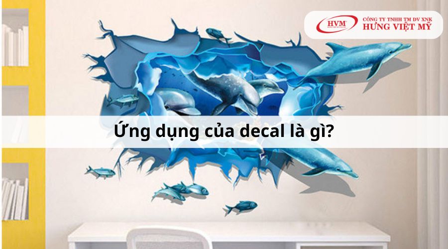 Ứng dụng của decal là gì?