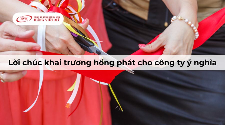 Lời chúc khai trương hồng phát cho công ty ý nghĩa