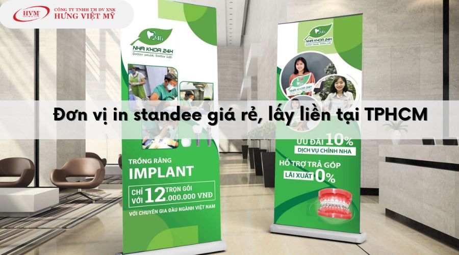 Đơn vị in standee giá rẻ, lấy liền tại TPHCM