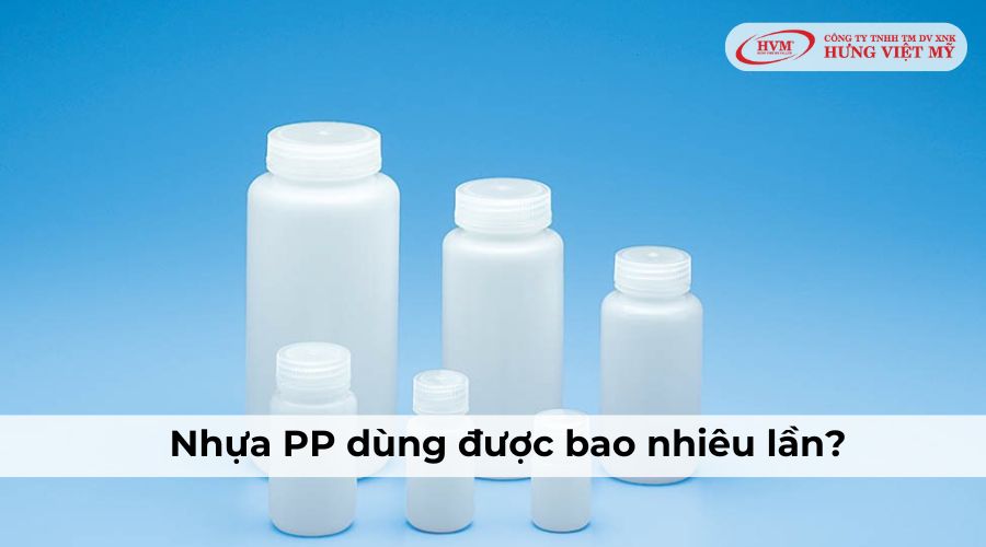 Nhựa PP dùng được bao nhiêu lần? 