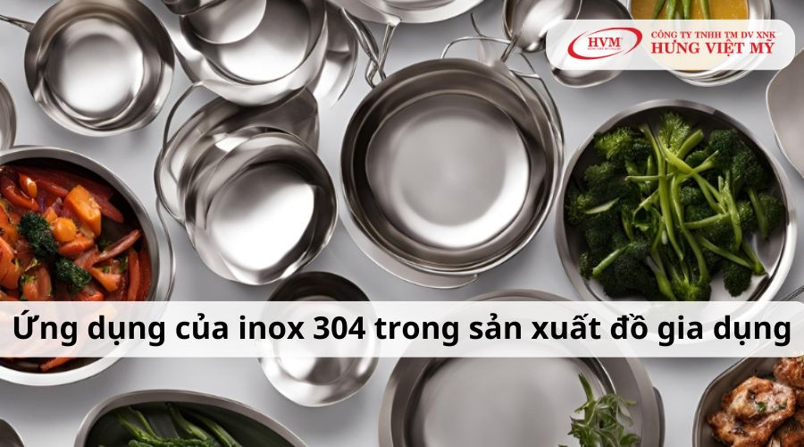 Ứng dụng của inox 304 trong sản xuất đồ gia dụng