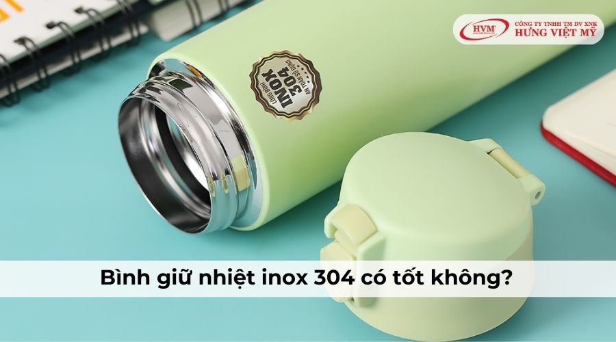 Bình giữ nhiệt inox 304 có tốt không?