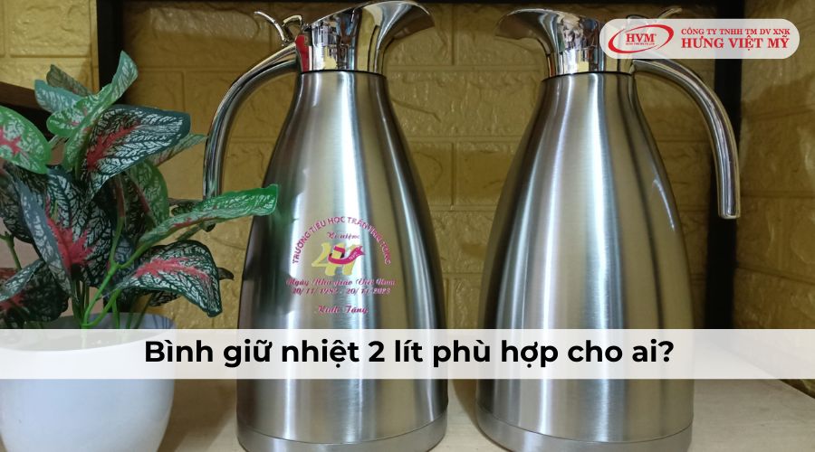 Bình giữ nhiệt 2 lít phù hợp với những người có nhu cầu sử dụng nước nhiều và thường xuyên