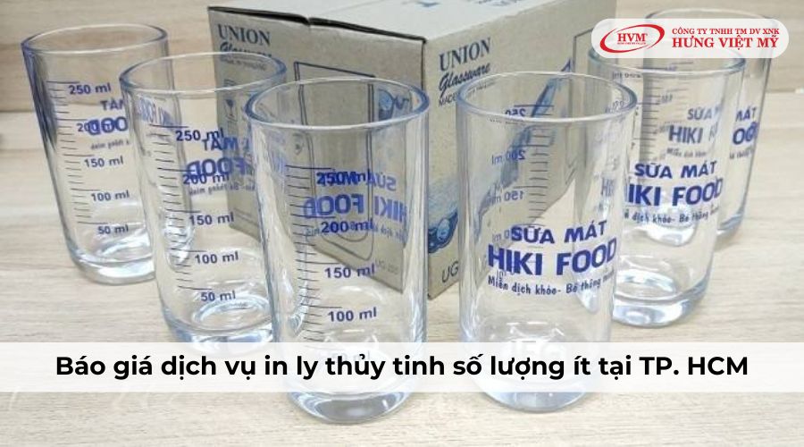 Báo giá dịch vụ in ly thủy tinh số lượng ít tại TP. HCM