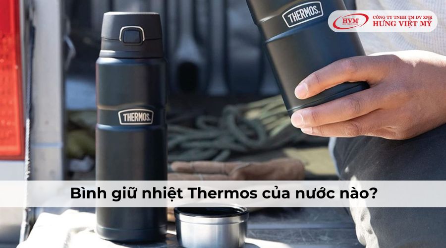 Bình giữ nhiệt Thermos của nước nào?