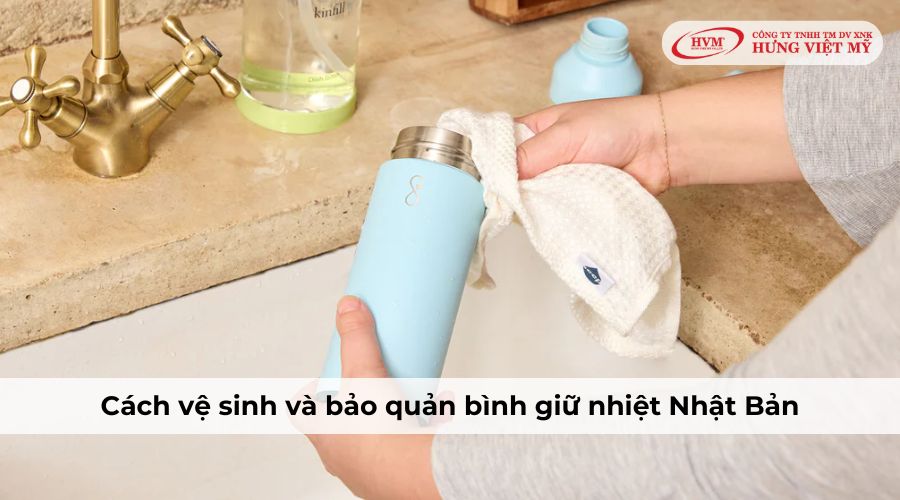 Cách vệ sinh và bảo quản bình giữ nhiệt của Nhật