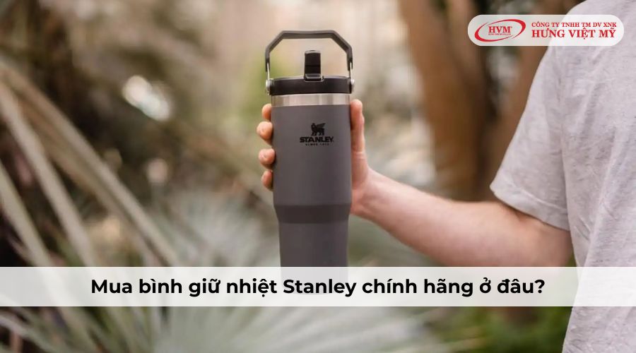 Mua bình giữ nhiệt Stanley chính hãng ở đâu?