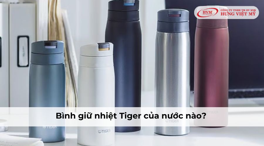 Bình giữ nhiệt Tiger của nước nào?