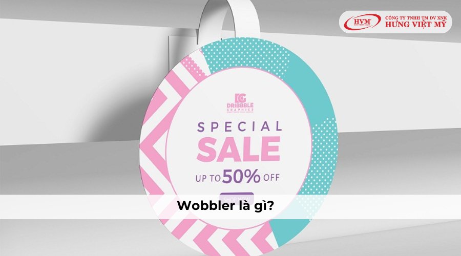 Wobbler là gì? Wobbler là một vật phẩm POSM để thu hút khách hàng