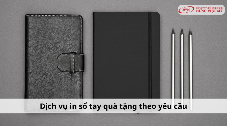 Dịch vụ in sổ tay quà tặng theo yêu cầu