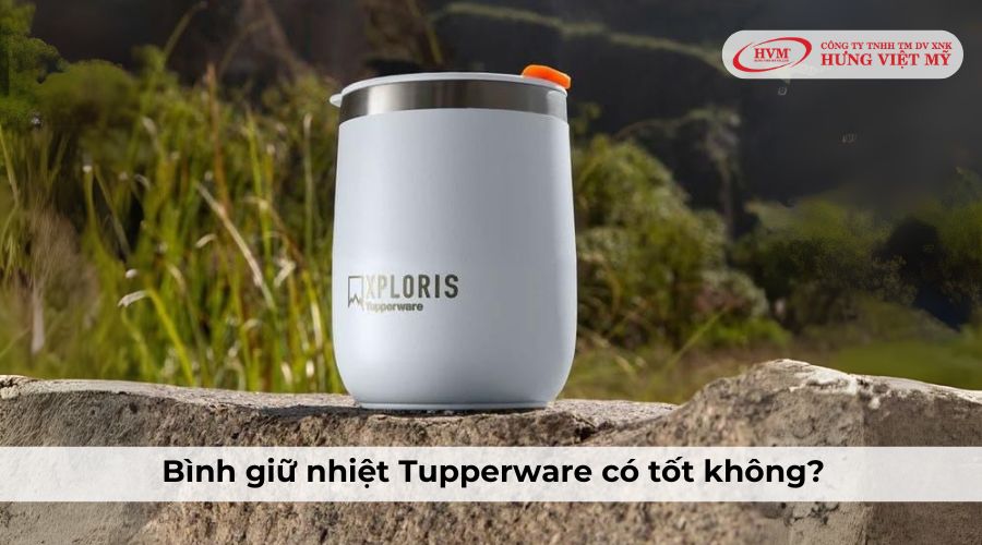 Bình giữ nhiệt Tupperware có tốt không?
