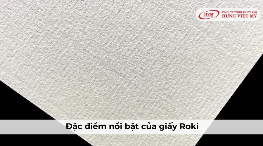 Đặc điểm nổi bật của giấy Roki