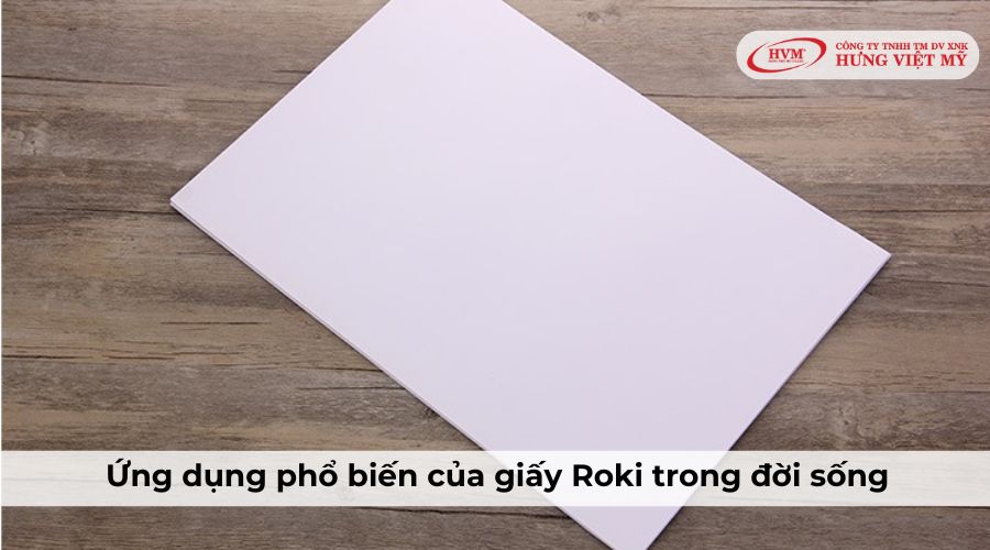 Ứng dụng phổ biến của giấy Roki trong đời sống