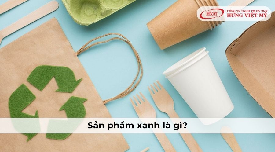 Khái niệm sản phẩm xanh là gì