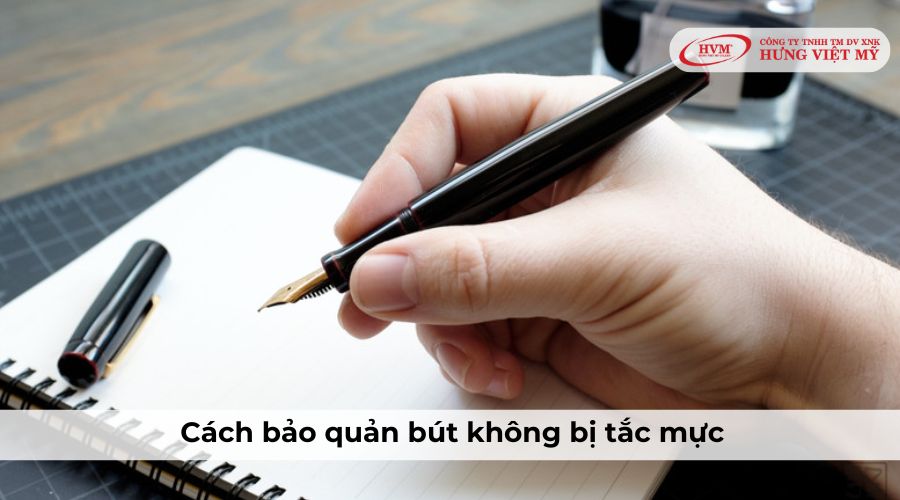 Cách bảo quản bút không bị tắc mực