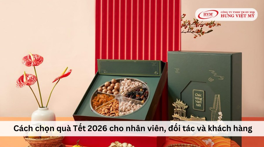 Cách chọn quà Tết 2026 ý nghĩa, ấn tượng