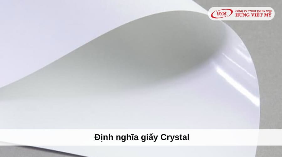 Crystal là loại giấy đặc biệt có một mặt bóng, một mặt nhám mờ